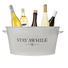 Drink Tub "Stay Awhile" (qty of 3 in stock)
